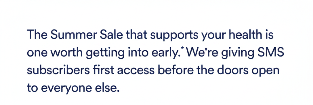 Text promoting a Summer Sale with early SMS subscriber access to health supplements. Text promoting a Summer Sale with early SMS subscriber access to health supplements.